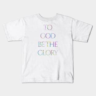 To God Be The Glory Powerful Affirmation Kids T-Shirt